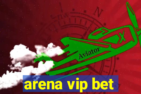 arena vip bet